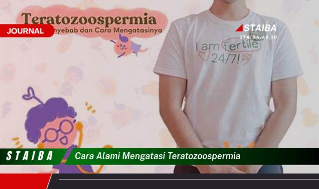 Temukan Cara Alami Mengatasi Teratozoospermia dan Meningkatkan Kualitas Sperma