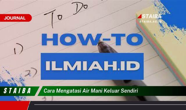 Ketahui Cara Mengatasi Air Mani Keluar Sendiri Secara Alami dan Efektif Ketahui Cara Mengatasi Air Mani Keluar Sendiri Secara Alami dan Efektif