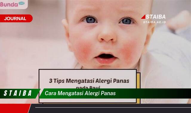 Ketahui Cara Mengatasi Alergi Panas Secara Alami dan Efektif