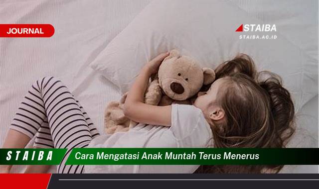 Ketahui Cara Mengatasi Anak Muntah Terus Menerus dengan Cepat dan Aman