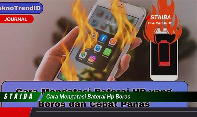 Ketahui Cara Mengatasi Baterai HP Boros dan Memperpanjang Daya Tahan