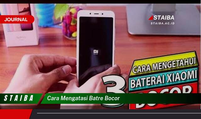 Ketahui Cara Mengatasi Baterai Bocor dan Mencegah Kerusakan Lebih Lanjut