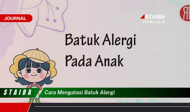 Ketahui Cara Mengatasi Batuk Alergi yang Efektif dan Alami