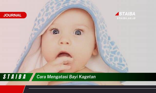 Ketahui Cara Mengatasi Bayi Kaget, Tips Ampuh dan Aman untuk Menenangkan Si Kecil