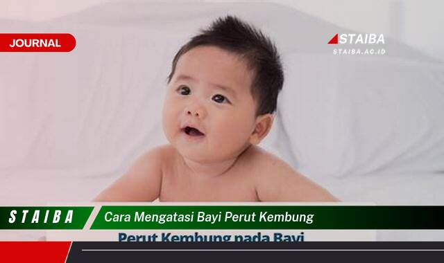 Ketahui Cara Mengatasi Perut Kembung Pada Bayi, Tips Ampuh dan Aman