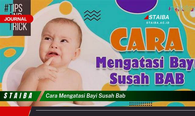 Ketahui Cara Mengatasi Bayi Susah BAB, Panduan Lengkap untuk Orang Tua