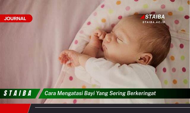 Ketahui Cara Mengatasi Bayi yang Sering Berkeringat dan Penyebabnya