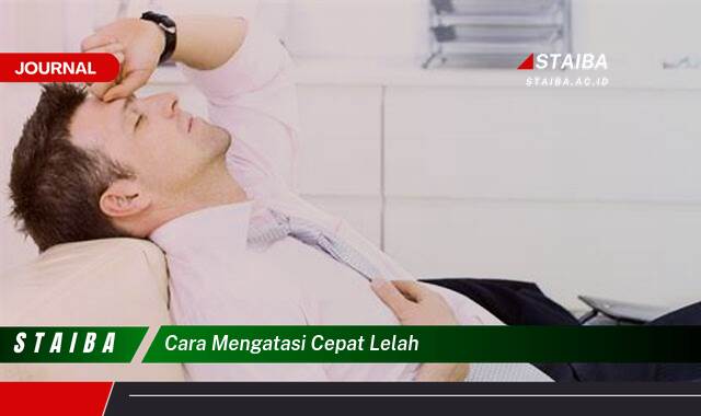 Ketahui Cara Mengatasi Cepat Lelah dan Meningkatkan Energi Anda