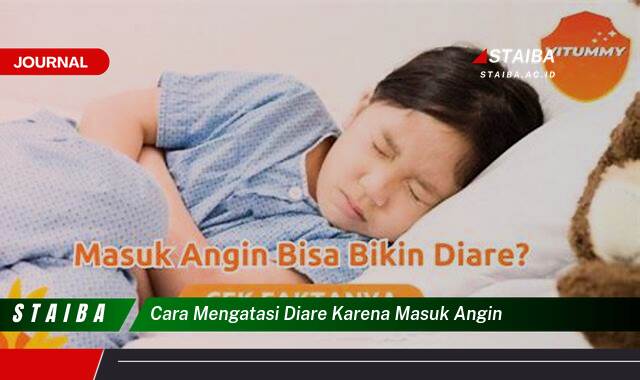 Ketahui Cara Mengatasi Diare karena Masuk Angin dengan Cepat dan Alami