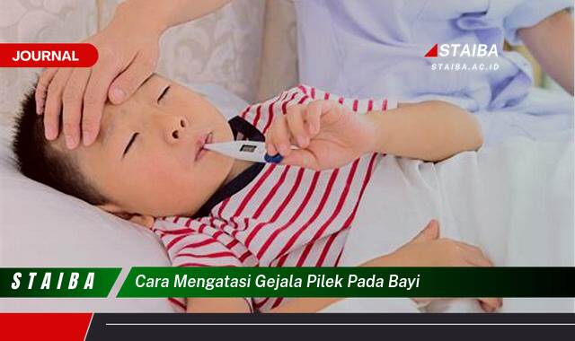 Ketahui Cara Mengatasi Gejala Pilek pada Bayi dengan Cepat dan Aman