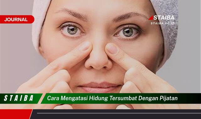 Ketahui Cara Mengatasi Hidung Tersumbat dengan Pijatan untuk Pertolongan Cepat