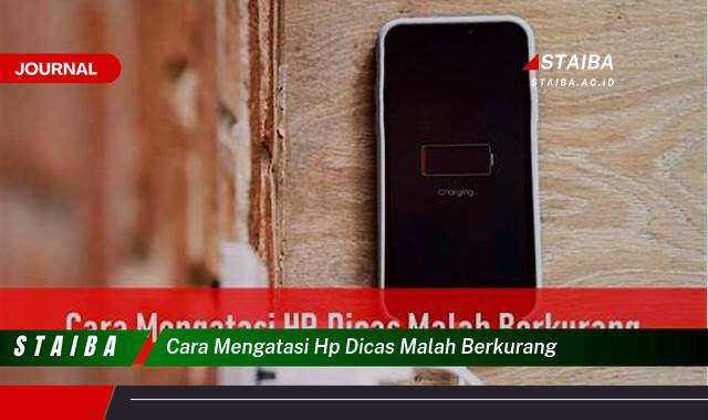 Ketahui Cara Mengatasi HP Dicas Malah Berkurang, Solusi Ampuh dan Mudah