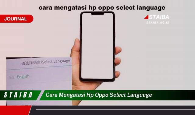 Ketahui Cara Mengatasi HP OPPO Stuck di Select Language (Lengkap & Mudah)