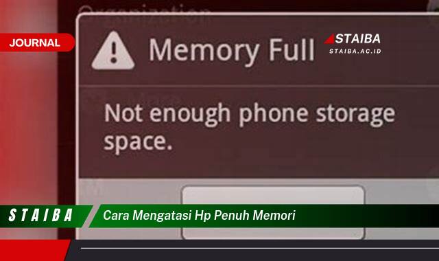 Ketahui Cara Mengatasi HP Penuh Memori dengan Cepat dan Mudah Ketahui Cara Mengatasi HP Penuh Memori dengan Cepat dan Mudah