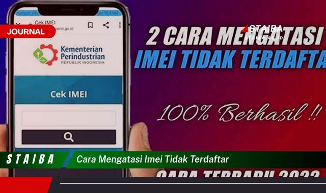 Ketahui Cara Mengatasi IMEI Tidak Terdaftar di HP Android & iPhone