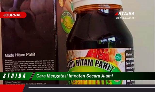 Ketahui Cara Mengatasi Impoten Secara Alami dan Efektif