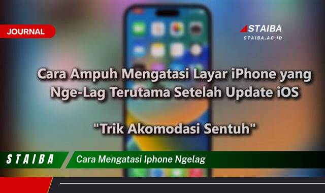 Ketahui Cara Mengatasi iPhone Ngelag dan Mempercepat Kinerjanya Ketahui Cara Mengatasi iPhone Ngelag dan Mempercepat Kinerjanya