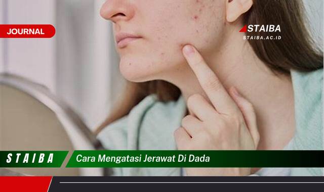 Ketahui Cara Mengatasi Jerawat di Dada dengan Cepat dan Ampuh