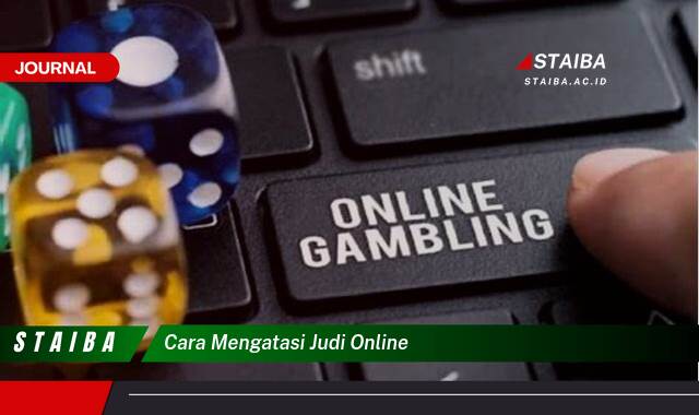 Ketahui Cara Mengatasi Kecanduan Judi Online dan Pulihkan Hidup Anda
