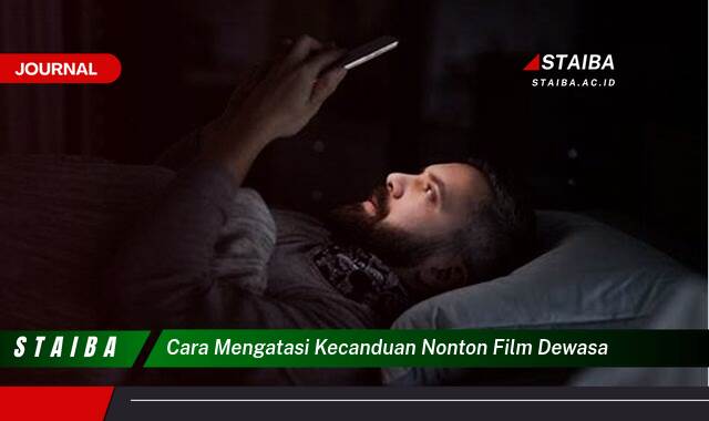 Ketahui Cara Mengatasi Kecanduan Nonton Film Dewasa Secara Efektif dan Aman Ketahui Cara Mengatasi Kecanduan Nonton Film Dewasa Secara Efektif dan Aman