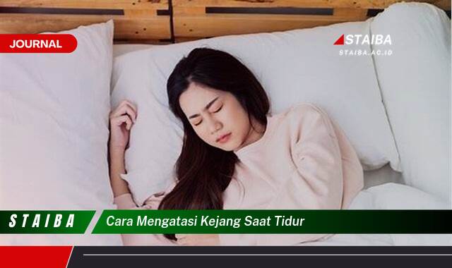 Ketahui Cara Mengatasi Kejang Saat Tidur dan Penyebabnya Ketahui Cara Mengatasi Kejang Saat Tidur dan Penyebabnya