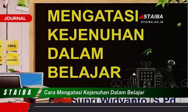 Temukan Cara Mengatasi Kejenuhan Dalam Belajar dan Tingkatkan Produktivitasmu
