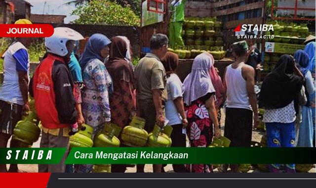 Ketahui Cara Mengatasi Kelangkaan Secara Efektif dan Praktis