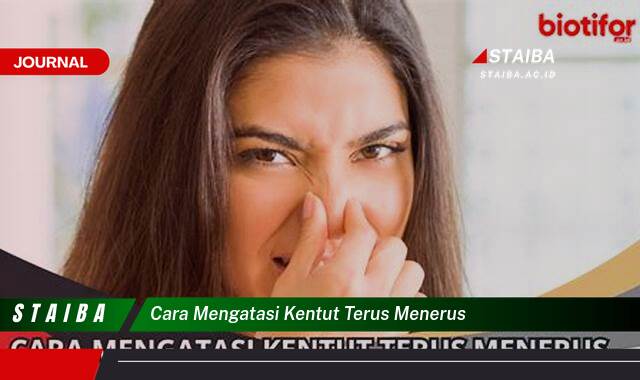Ketahui Cara Mengatasi Kentut Terus Menerus dan Penyebabnya