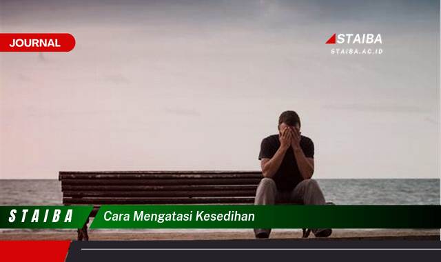 Langkah demi langkah, Cara Mengatasi Kesedihan dan Bangkit Kembali