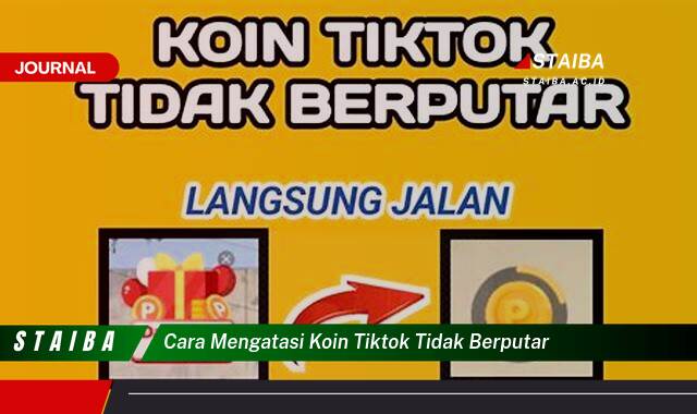 Temukan Cara Mengatasi Koin TikTok Tidak Berputar dan Dapatkan Solusi Praktis