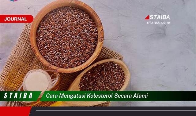 Ketahui Cara Mengatasi Kolesterol Secara Alami dan Efektif
