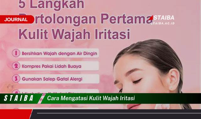 Ketahui Cara Mengatasi Kulit Wajah Iritasi Secara Alami dan Efektif