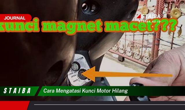 Ketahui Cara Mengatasi Kunci Motor Hilang dan Solusinya