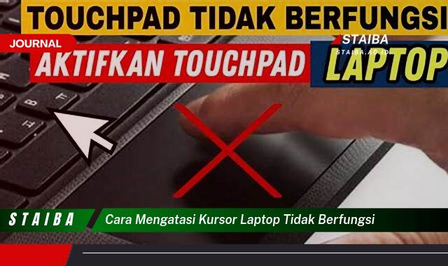 Ketahui Cara Mengatasi Kursor Laptop Tidak Berfungsi (Solusi Ampuh & Mudah)