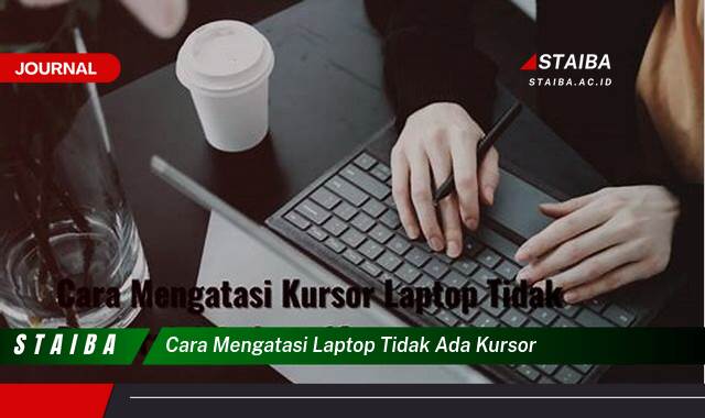 Temukan Cara Mengatasi Laptop Tidak Ada Kursor (Solusi Ampuh & Mudah) Temukan Cara Mengatasi Laptop Tidak Ada Kursor (Solusi Ampuh & Mudah)