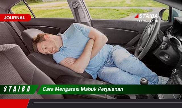 Ketahui Cara Mengatasi Mabuk Perjalanan Sebelum Bepergian Jauh
