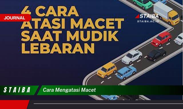 Ketahui Cara Mengatasi Macet di Jalan Raya, Tips dan Trik Ampuh