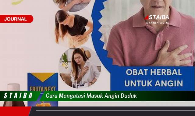 Ketahui Cara Mengatasi Masuk Angin Duduk Secara Cepat dan Efektif