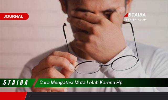 Ketahui Cara Mengatasi Mata Lelah Karena HP, Tips Ampuh dan Mudah Ketahui Cara Mengatasi Mata Lelah Karena HP, Tips Ampuh dan Mudah