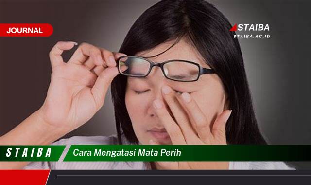 Ketahui Cara Mengatasi Mata Perih dengan Cepat dan Alami