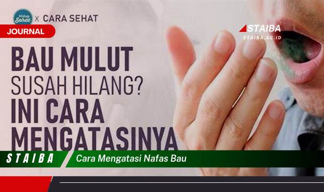 Ketahui Cara Mengatasi Nafas Bau Secara Cepat dan Alami Ketahui Cara Mengatasi Nafas Bau Secara Cepat dan Alami