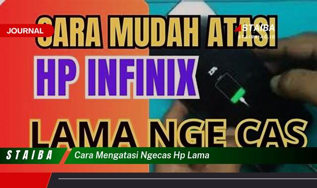 Ketahui Cara Mengatasi HP Ngecas Lama dan Kembali Normal