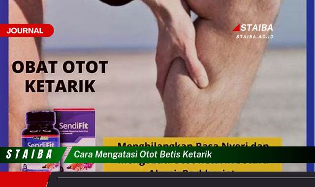 Ketahui Cara Mengatasi Otot Betis Ketarik dengan Cepat dan Efektif Ketahui Cara Mengatasi Otot Betis Ketarik dengan Cepat dan Efektif
