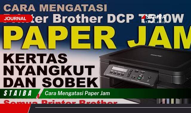 Ketahui Cara Mengatasi Paper Jam Printer dengan Cepat dan Mudah Ketahui Cara Mengatasi Paper Jam Printer dengan Cepat dan Mudah