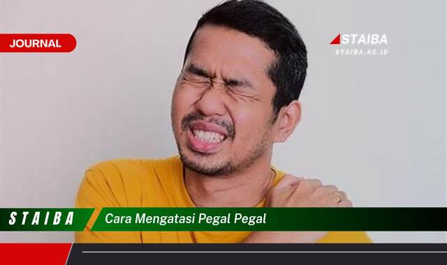 Ketahui Cara Mengatasi Pegal Pegal dengan Cepat dan Alami