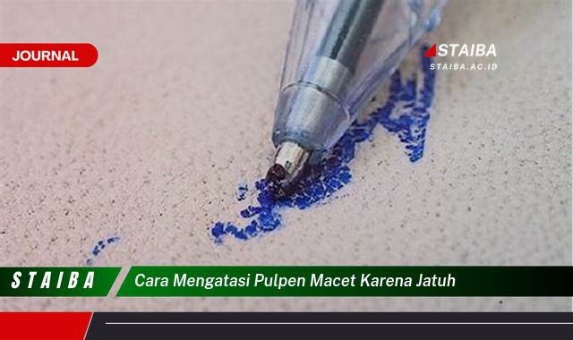 Ketahui Cara Mengatasi Pulpen Macet Karena Jatuh dengan Cepat dan Mudah Ketahui Cara Mengatasi Pulpen Macet Karena Jatuh dengan Cepat dan Mudah