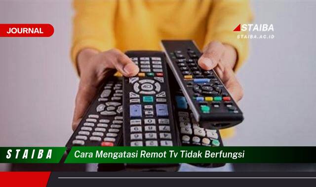 Ketahui Cara Mengatasi Remot TV Tidak Berfungsi Dengan Mudah dan Cepat