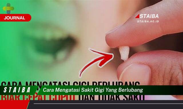 Ketahui Cara Mengatasi Sakit Gigi Berlubang Secara Alami dan Medis