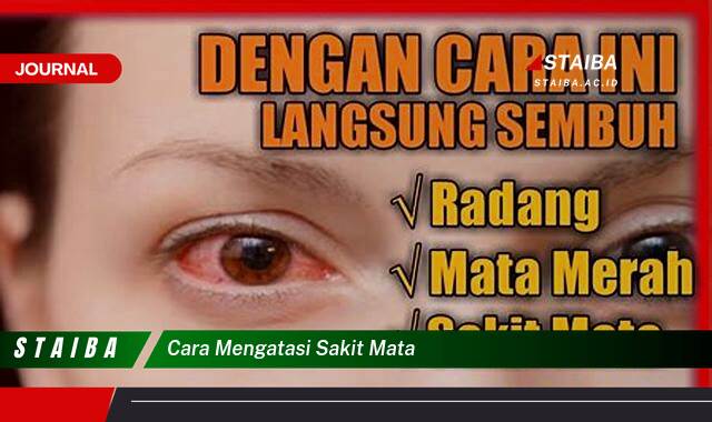 Ketahui Cara Mengatasi Sakit Mata dengan Cepat dan Aman