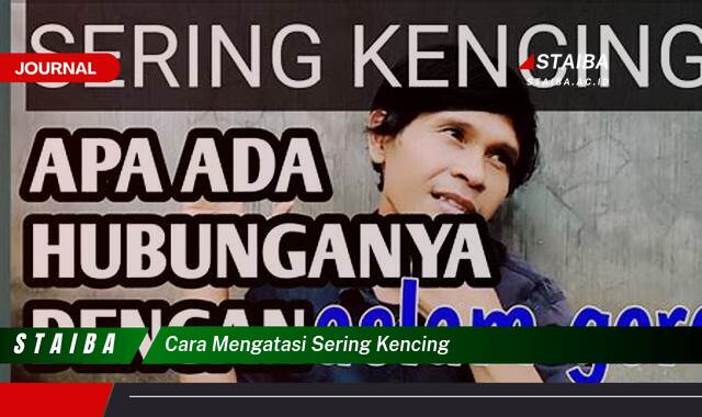 Ketahui Cara Mengatasi Sering Kencing Secara Alami dan Efektif Ketahui Cara Mengatasi Sering Kencing Secara Alami dan Efektif
